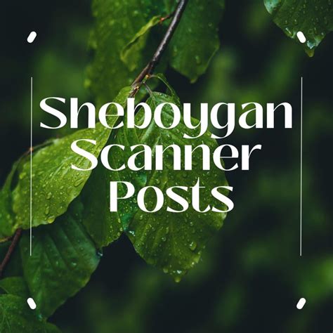 Sheboygan Scanner Posts. Sheboygan Scanner